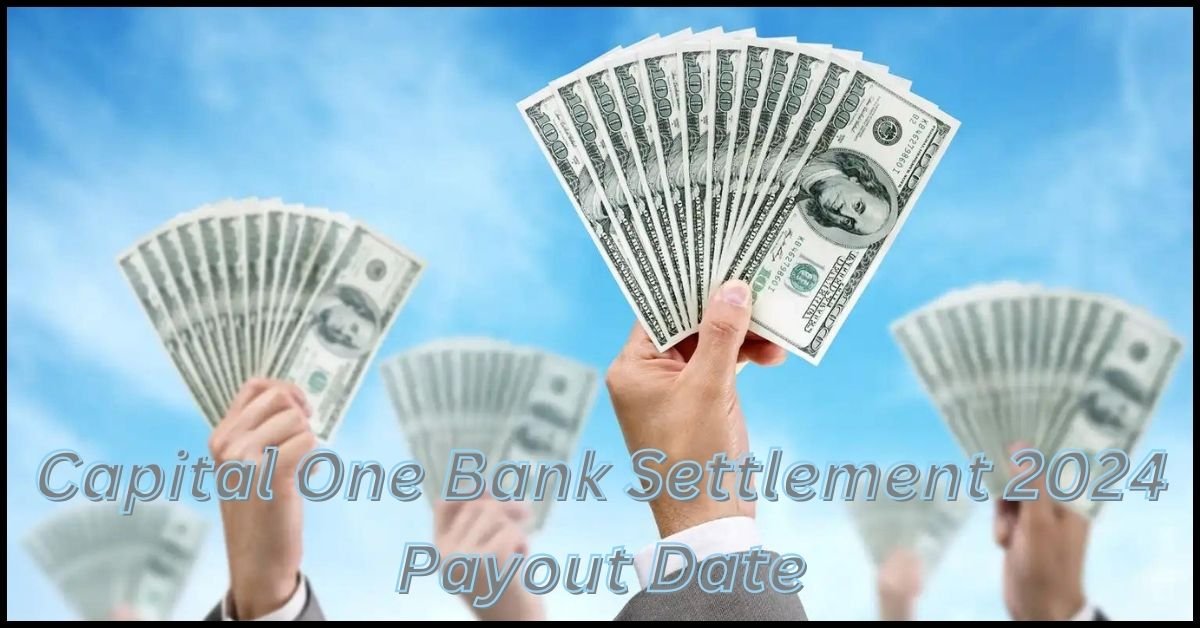 Capital One Bank Settlement 2024 Payout Date