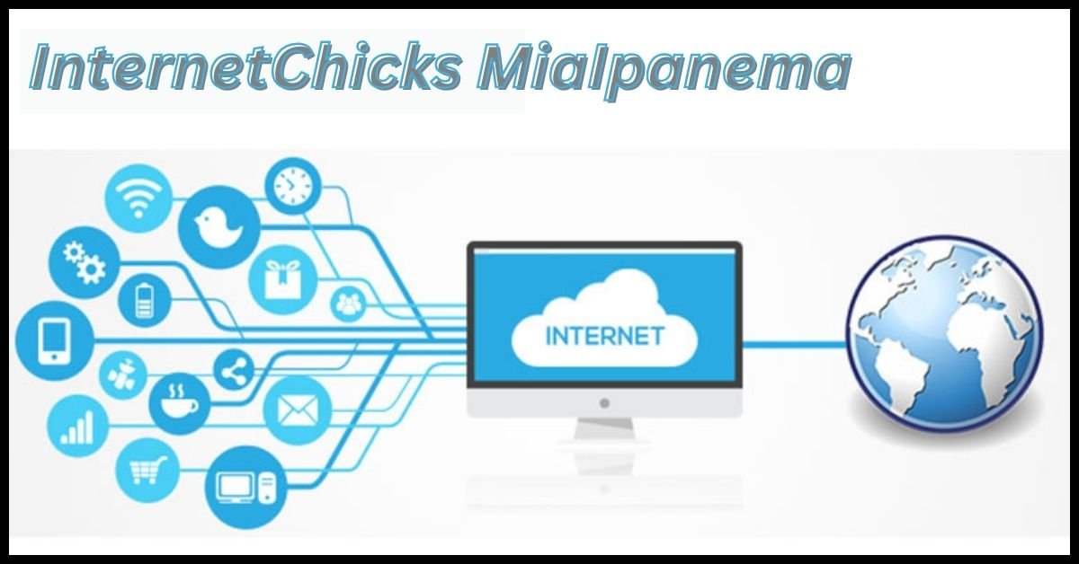 Exploring the Phenomenon of InternetChicks MiaIpanema