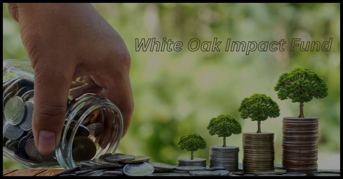 White Oak Impact Fund